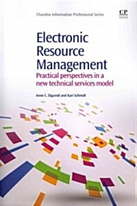 Electronic Resource Management : Practical Perspectives in a New Technical Services Model (Paperback)