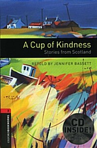 Oxford Bookworms Library Level 3 : A Cup of Kindness (Paperback + CD, 3rd Edition)