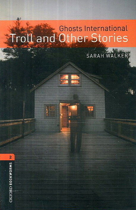 Oxford Bookworms Library Level 2 : Ghosts International: Troll and Other Stories (Paperback, 3rd Edition)