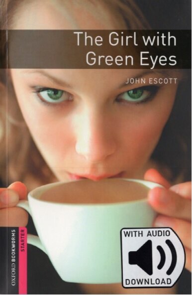 Oxford Bookworms Library Starter Level : The Girl with Green Eyes (Paperback + MP3 download, 3rd Edition)