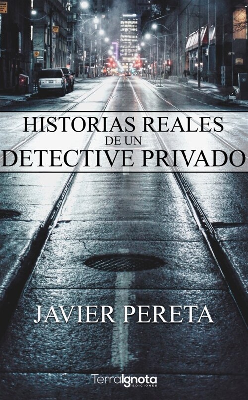 HISTORIAS REALES DE UN DETECTIVE PRIVADO (Paperback)