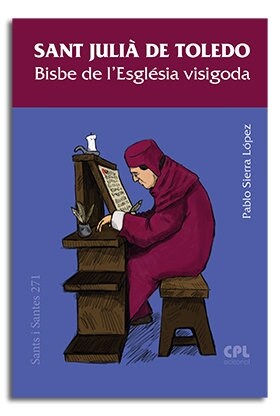 SANT JULIA DE TOLEDO. BISBE DE LESGLESIA VISIGODA (Paperback)