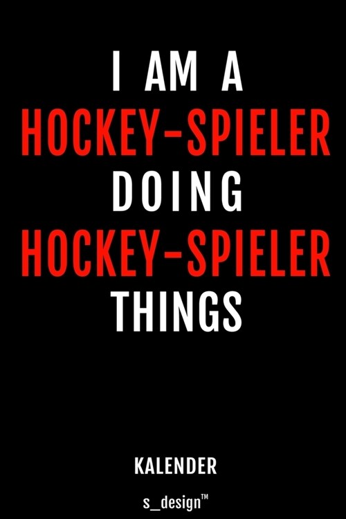 Kalender f? Hockey-Spieler: Immerw?render Kalender / 365 Tage Tagebuch / Journal [3 Tage pro Seite] f? Notizen, Planung / Planungen / Planer, Er (Paperback)