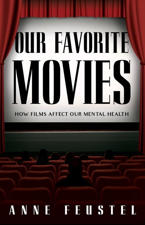 Our Favorite Movies: How Films Affect Our Mental Health (Paperback)