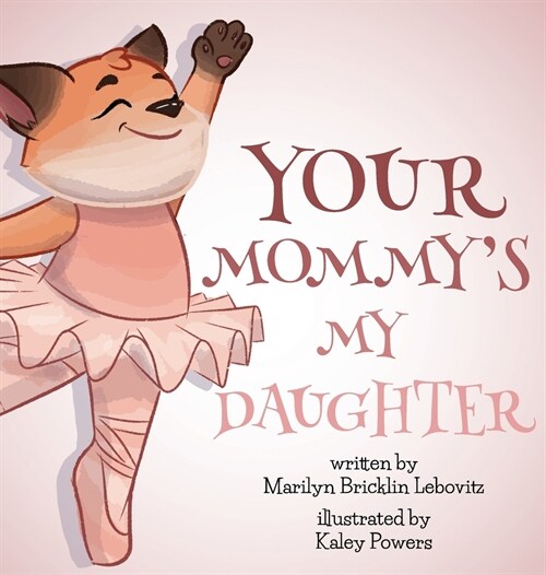 Your Mommys My Daughter (Hardcover)