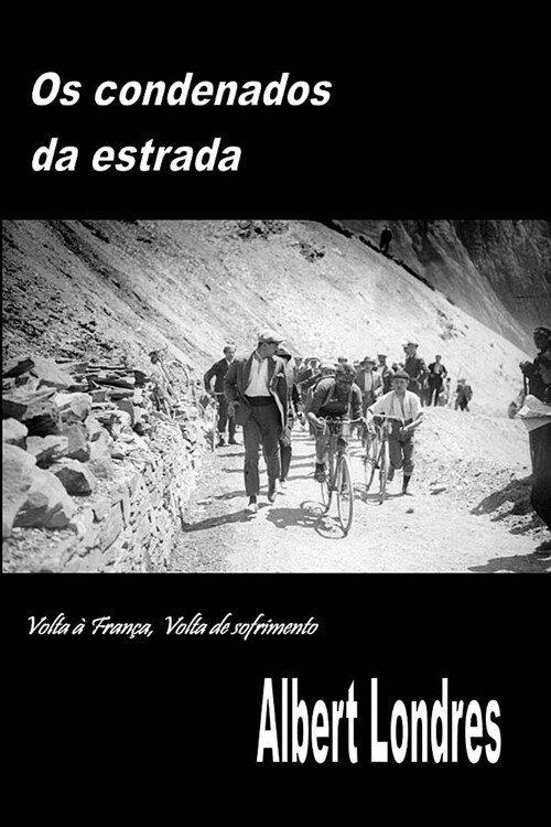 Os Condenados da Estrada: Volta ?Fran?, Volta de Sofrimento (Paperback)