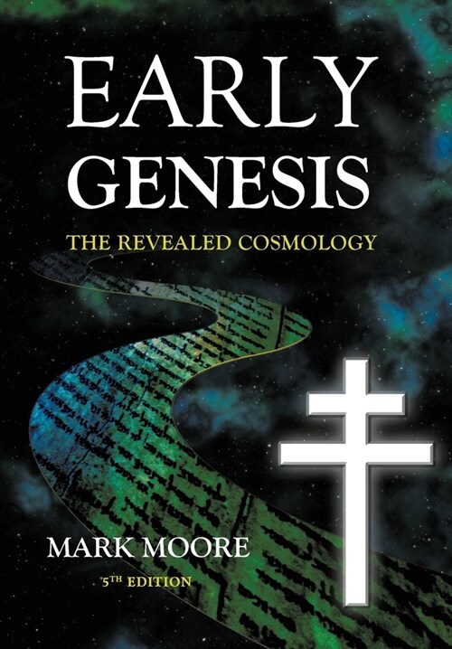 Early Genesis: The Revealed Cosmology (Hardcover, 5)
