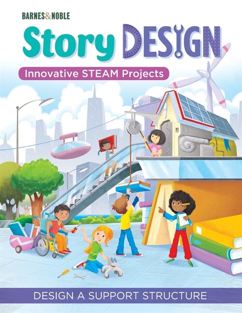 Story Design: Innovative STEAM Projects: Design a Support Structure (Paperback)