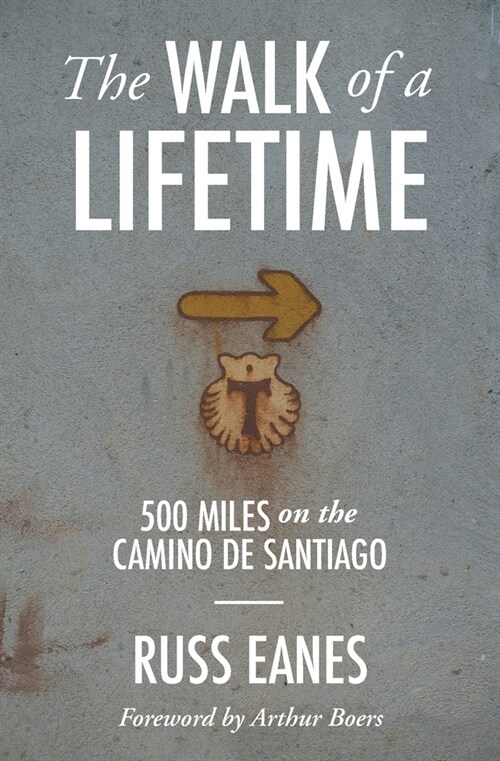The Walk of a Lifetime: 500 Miles on the Camino de Santiago (Paperback)