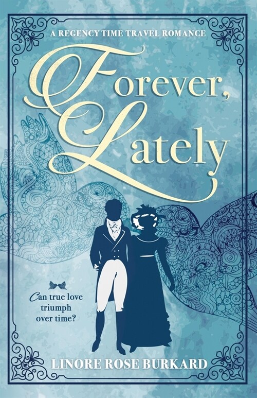 Forever, Lately: A Regency Time Travel Romance (Paperback)