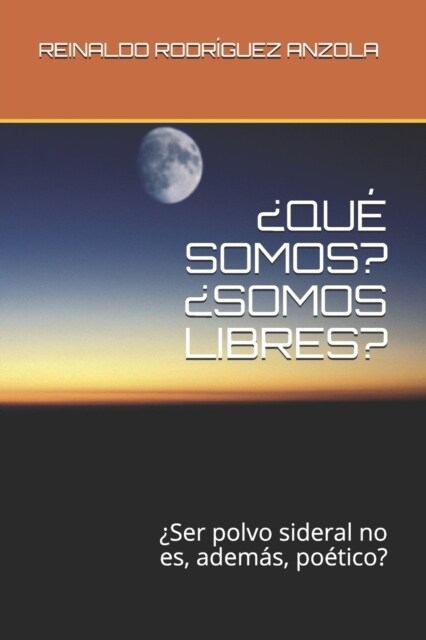 풯u?Somos? 풱omos Libres?: 풱er polvo sideral no es, adem?, po?ico? (Paperback)