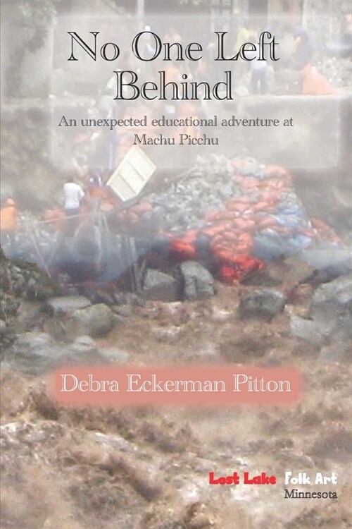 No One Left Behind: An unexpected educational adventure at Machu Picchu (Paperback)