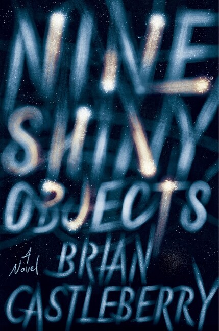 Nine Shiny Objects (Hardcover)