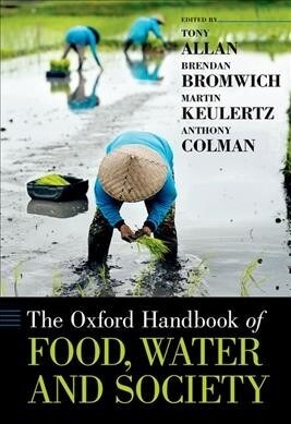 Oxford Handbook of Food, Water and Society (Hardcover)