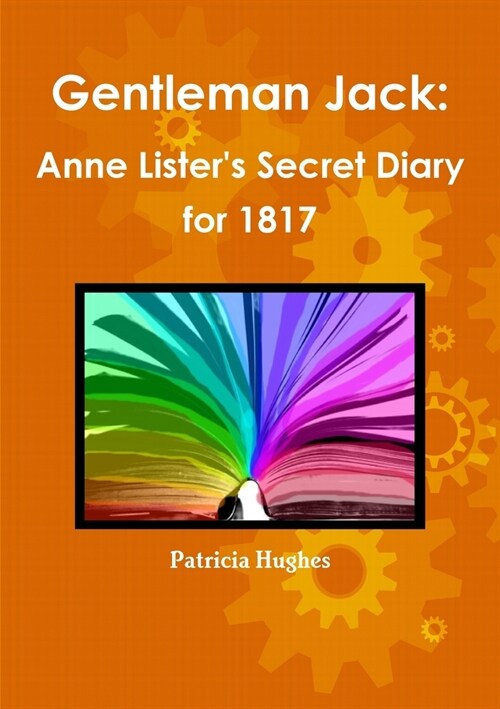 Gentleman Jack: Anne Listers Secret Diary for 1817 (Paperback)