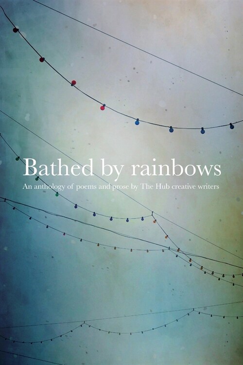 Bathed by Rainbows (Paperback)