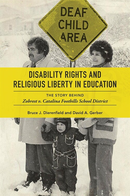 Disability Rights and Religious Liberty in Education: The Story Behind Zobrest V. Catalina Foothills School District (Hardcover)