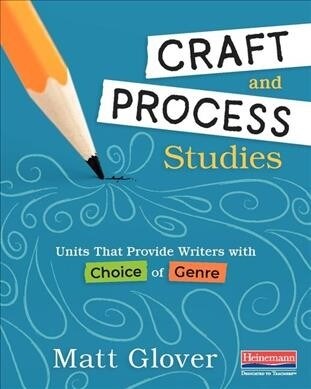 Craft and Process Studies: Units That Provide Writers with Choice of Genre (Paperback)