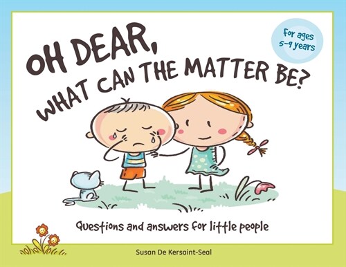 Oh Dear, What Can The Matter Be?: Questions and Answers For Little People (Paperback)