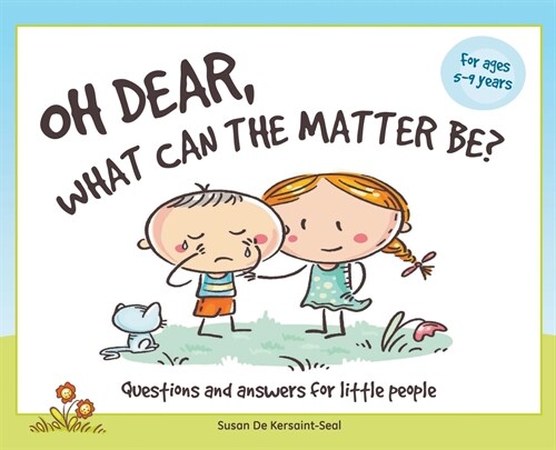 Oh Dear, What Can The Matter Be?: Questions and Answers For Little People (Hardcover)