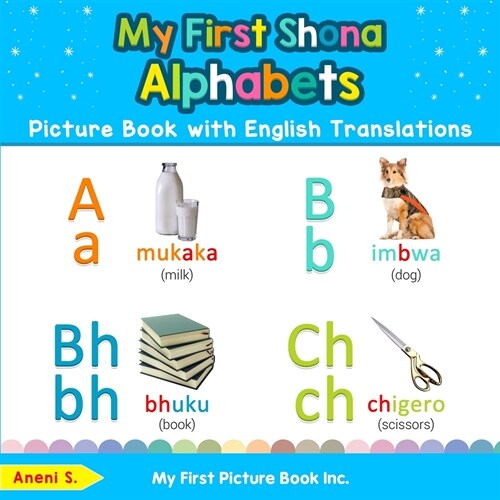 My First Shona Alphabets Picture Book with English Translations: Bilingual Early Learning & Easy Teaching Shona Books for Kids (Paperback)
