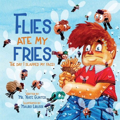 Flies Ate My Fries: The day I slapped my face! (Paperback)