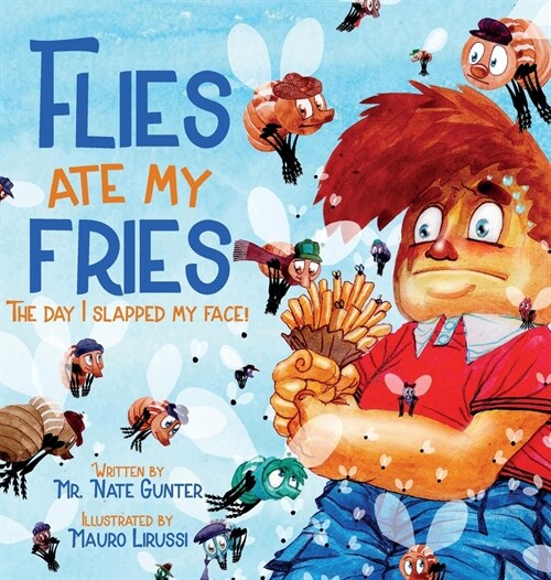Flies Ate My Fries: The day I slapped my face! (Hardcover)