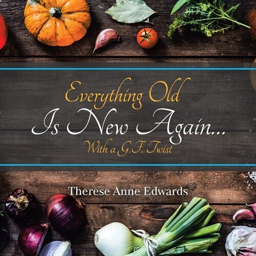 Everything Old Is New Again...: With a G.F. Twist (Paperback)