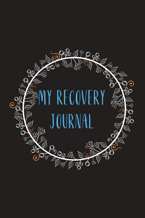 My Recovery Journal: A blank dot-grid Recovery Journal, A Daily Journal For Addiction Recovery, Writing & Reflection of Addiction Recovery, (Paperback)