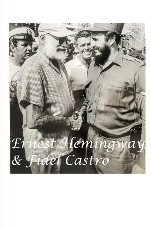 Ernest Hemingway and Fidel Castro (Paperback)