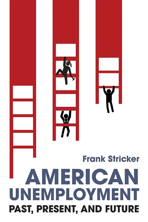 American Unemployment: Past, Present, and Future (Paperback)