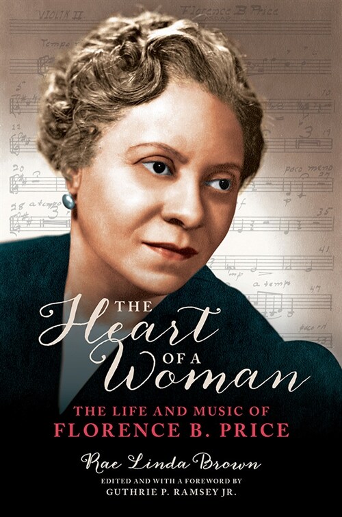 The Heart of a Woman: The Life and Music of Florence B. Price (Paperback)