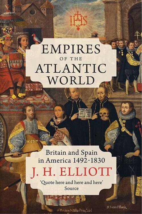 Empires of the Atlantic World: Britain and Spain in America 1492-1830 (Paperback)