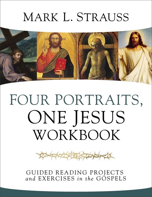 Four Portraits, One Jesus Workbook: Guided Reading Projects and Exercises in the Gospels (Paperback)