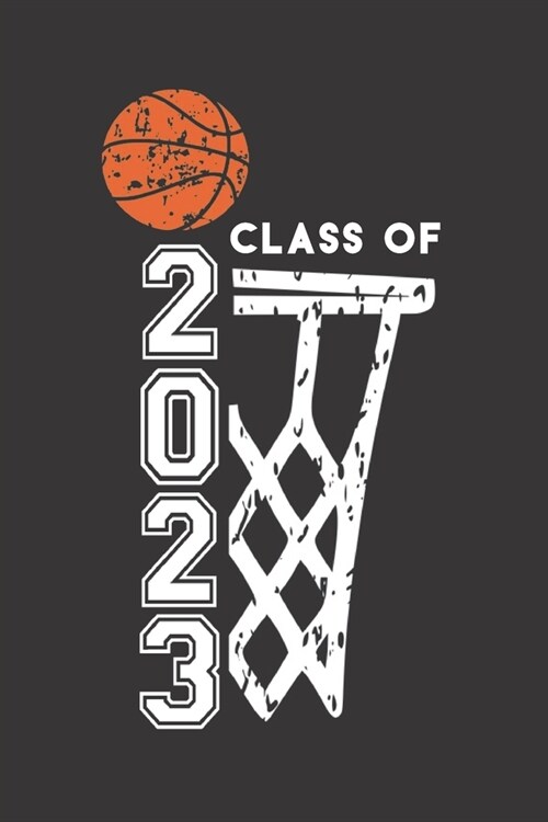 Class of 2023: Basketball & Net Blank Notebook Graduation 2023 & Gift (Paperback)