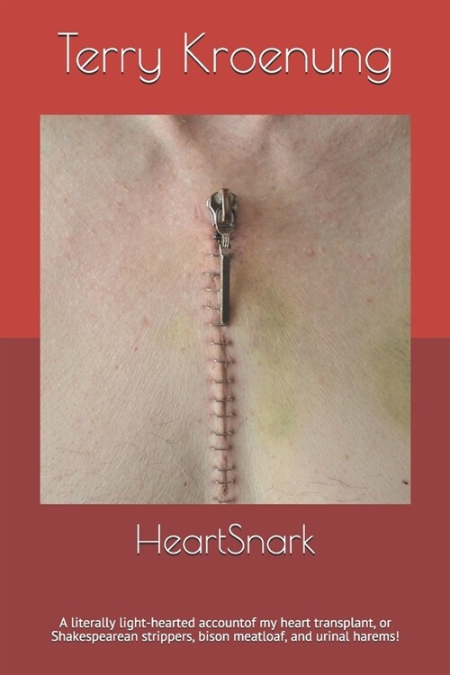 HeartSnark: A literally light-hearted account of my heart transplant, or Shakespearean strippers, bison meatloaf, and urinal harem (Paperback)