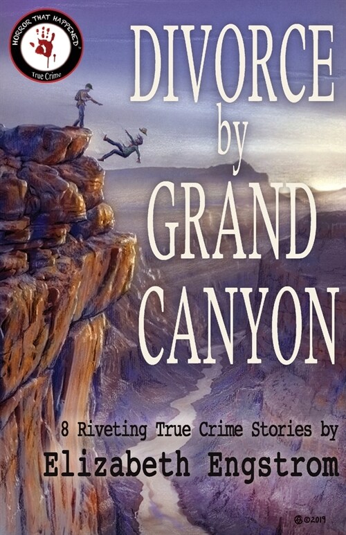 Divorce by Grand Canyon: 8 Riveting True Crime Stories (Paperback)