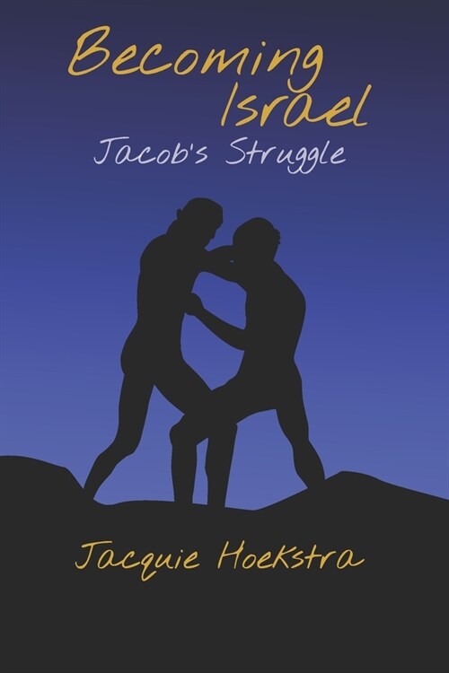 Becoming Israel: Jacobs Struggle (Paperback)