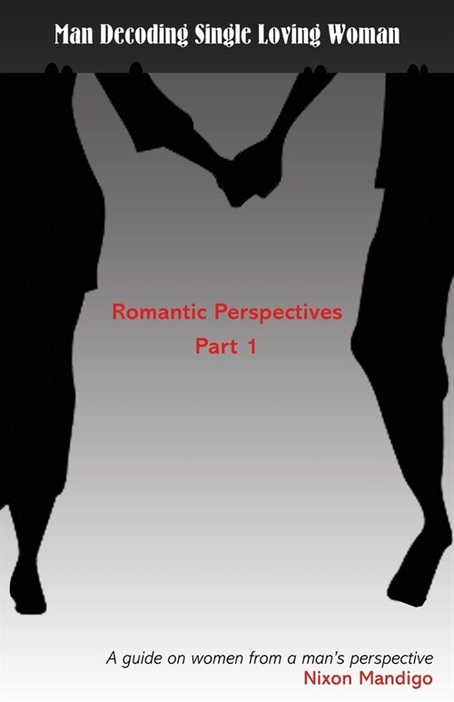 Man Decoding Single Loving Woman: Romantic Perspectives Part 1 (Paperback)