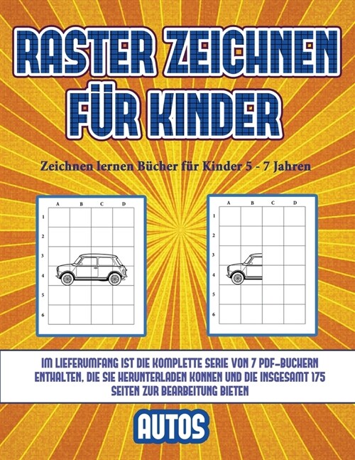 Zeichnen lernen B?her f? Kinder 5 - 7 Jahren (Raster zeichnen f? Kinder - Autos): Dieses Buch bringt Kindern bei, wie man Comic-Tiere mit Hilfe von (Paperback)