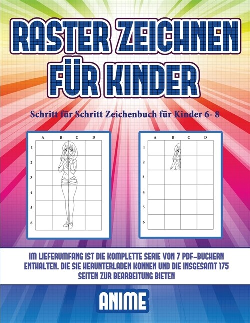 Schritt f? Schritt Zeichenbuch f? Kinder 6- 8 (Raster zeichnen f? Kinder - Anime): Dieses Buch bringt Kindern bei, wie man Comic-Tiere mit Hilfe vo (Paperback)