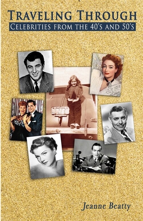 Traveling Through: Celebrities from the 40s and 50s (Paperback)