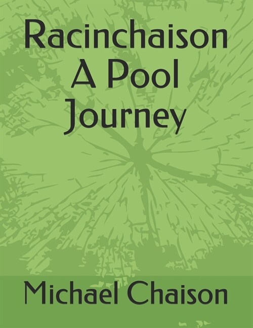 Racinchaison A Pool Journey (Paperback)