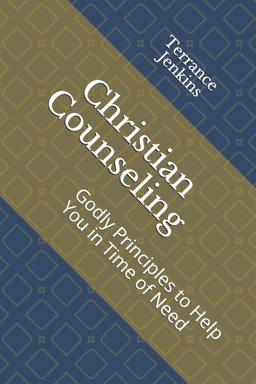 Christian Counseling: Godly Principles to Help You in Time of Need (Paperback)