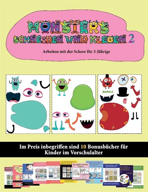 Arbeiten mit der Schere f? 3-J?rige: 20 vollfarbige Kindergarten-Arbeitsbl?ter zum Ausschneiden und Einf?en - Monster 2 (Paperback)