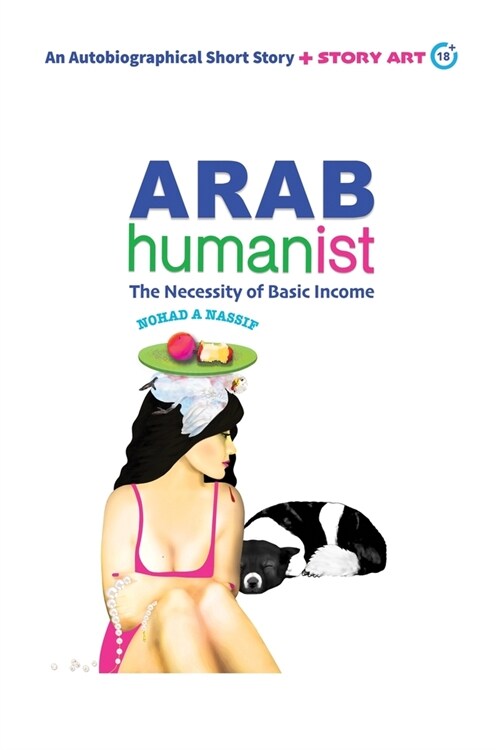 Arab Humanist: The Necessity of Basic Income (Paperback)