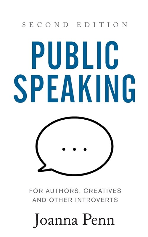 Public Speaking for Authors, Creatives and Other Introverts: Second Edition (Paperback)