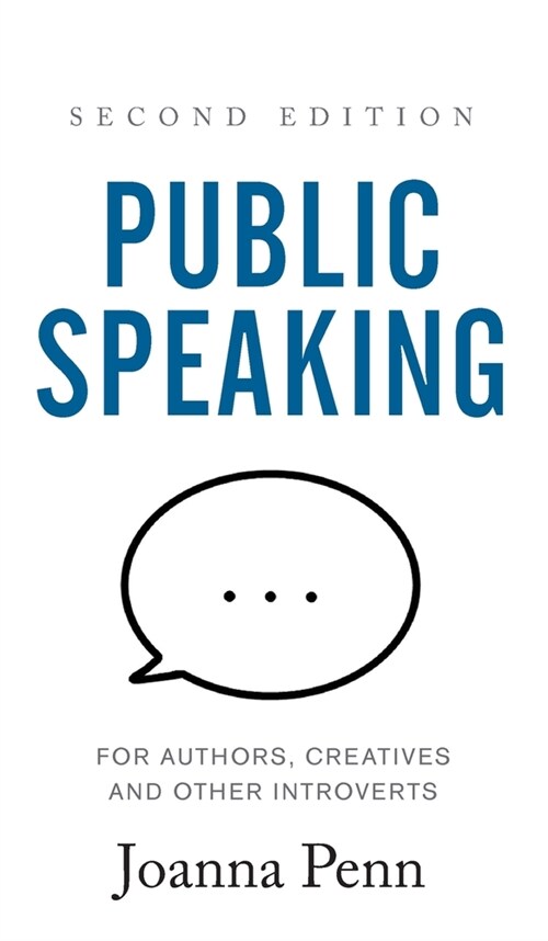 Public Speaking for Authors, Creatives and Other Introverts Hardback: Second Edition (Hardcover, Hardback)