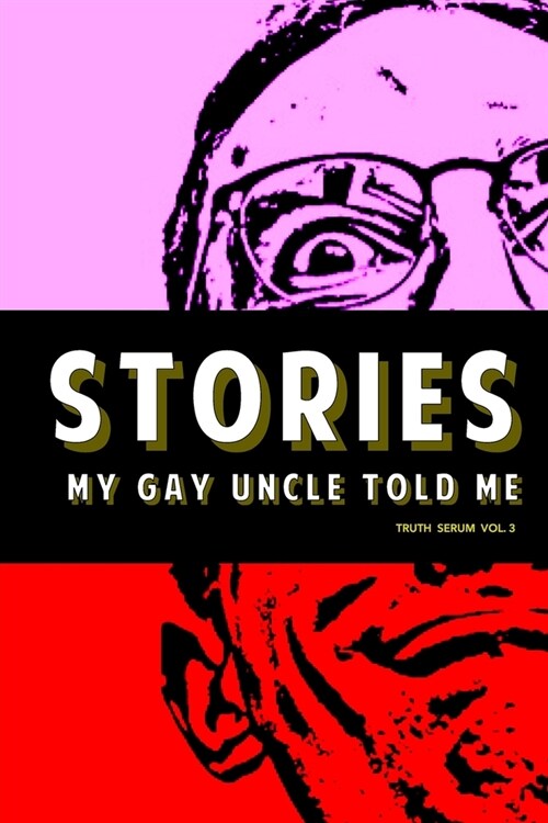 Stories My Gay Uncle Told Me (Paperback)