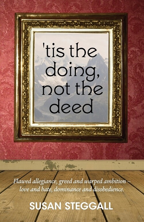 Tis the Doing, Not the Deed (Paperback)
